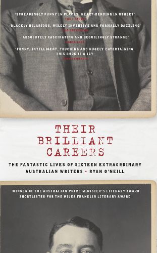 Cover image for Their Brilliant Careers: The Fantastic Lives of Sixteen Extraordinary Australian Writers