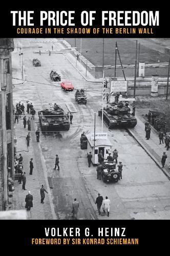 Cover image for The Price of Freedom: Courage in the Shadow of the Berlin Wall