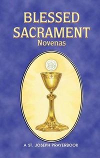 Cover image for Blessed Sacrament Novenas: Arranged for Private Prayer