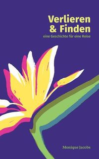 Cover image for Verlieren und Finden: eine Geschichte fur eine Reise