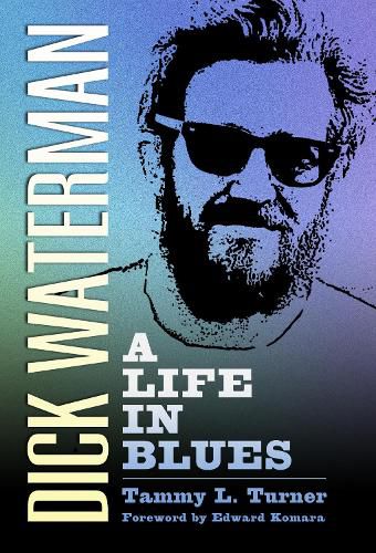 Cover image for Dick Waterman: A Life in Blues