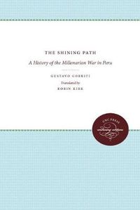 Cover image for The Shining Path: A History  of  the Millenarian War in Peru