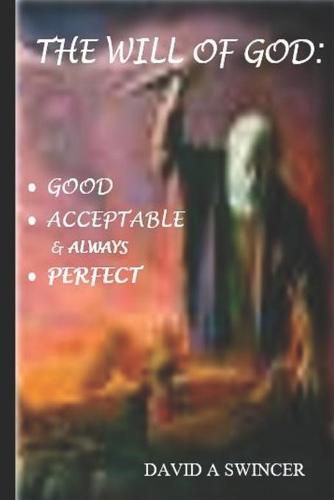 Cover image for The Will of God: Good and Acceptable and Always Perfect: Discovered by Peace