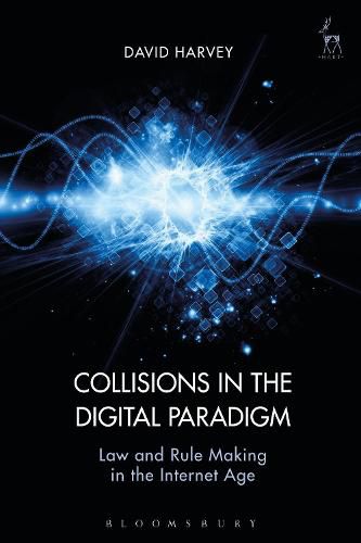 Cover image for Collisions in the Digital Paradigm: Law and Rule Making in the Internet Age