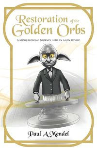 Cover image for Restoration of the Golden Orbs