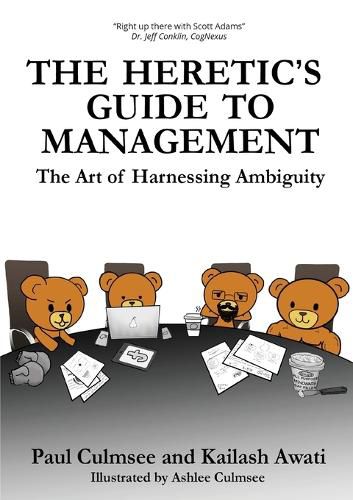 Cover image for The Heretic's Guide to Management: The Art of Harnessing Ambiguity