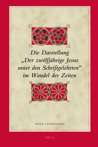 Cover image for Die Darstellung  Der zwoelfjahrige Jesus unter den Schriftgelehrten  im Wandel der Zeiten