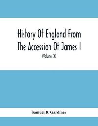 Cover image for History Of England From The Accession Of James I. To The Outbreak Of The Civil War 1603-1642 (Volume Ix) 1639-1641