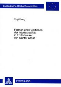 Cover image for Formen Und Funktionen Der Intertextualitaet in Erzaehlwerken Von Guenter Grass