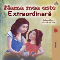 Cover image for Mama mea este extradinara: My Mom is Awesome - Romanian edition