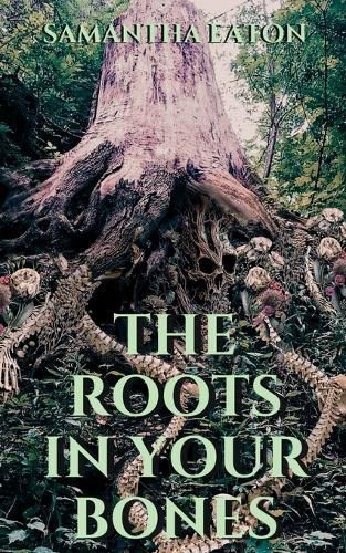 Cover image for The Roots In Your Bones