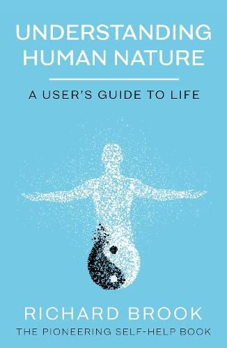 Understanding Human Nature: A User's Guide To Life