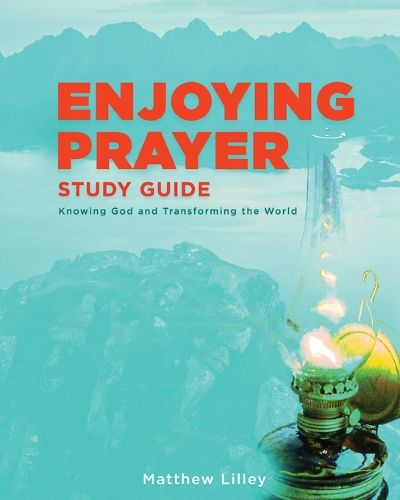 Cover image for Enjoying Prayer Study Guide