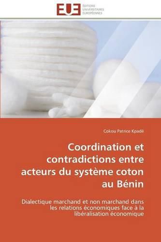 Cover image for Coordination Et Contradictions Entre Acteurs Du Syst me Coton Au B nin