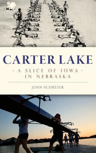 Cover image for Carter Lake: A Slice of Iowa in Nebraska