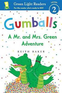 Cover image for Gumballs: A Mr. and Mrs. Green Adventure GL Readers L2