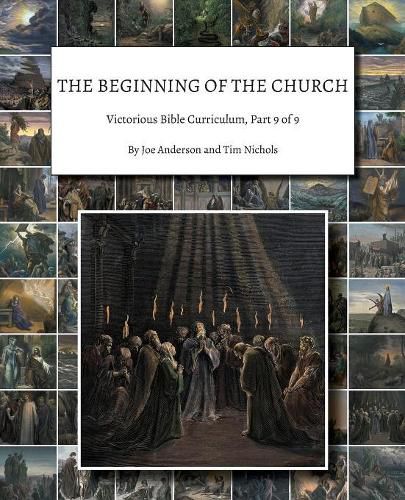 The Beginning of the Church: Victorious Bible Curriculum, Part 9 of 9