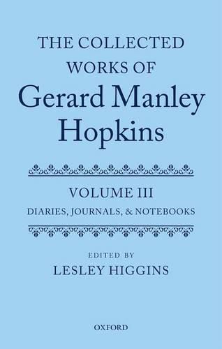 Cover image for The Collected Works of Gerard Manley Hopkins: Volume III: Diaries, Journals, and Notebooks