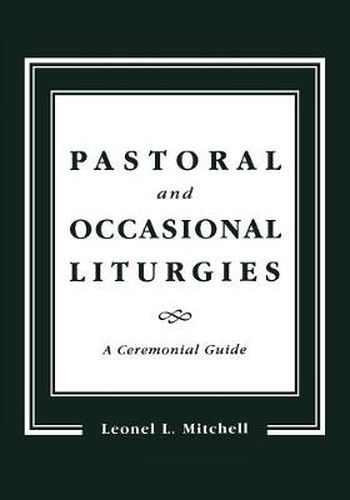 Cover image for Pastoral and Occasional Liturgies: A Ceremonial Guide