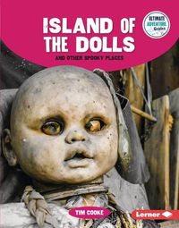 Cover image for Island of the Dolls and Other Spooky Places