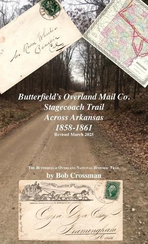 Cover image for Butterfield's Overland Mail Co. Stagecoach Trail Across Arkansas 1858-1861