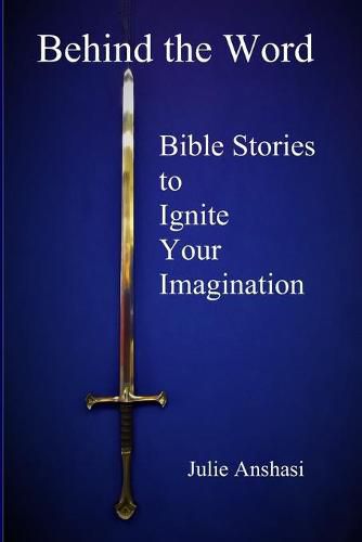 Cover image for Behind the Word: Bible Stories to Ignite Your Imagination