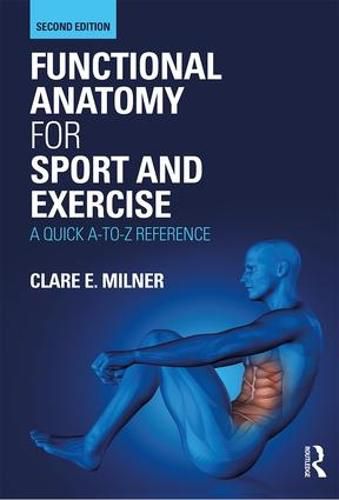 Cover image for Functional Anatomy for Sport and Exercise: A Quick A-to-Z Reference