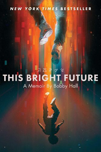 Cover image for This Bright Future: A Memoir