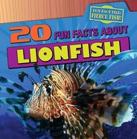 Cover image for 20 Fun Facts about Lionfish