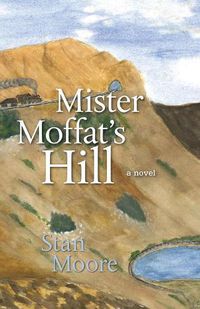 Cover image for Mister Moffat's Hill