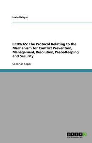 Cover image for Ecowas: The Protocol Relating to the Mechanism for Conflict Prevention, Management, Resolution, Peace-Keeping and Security