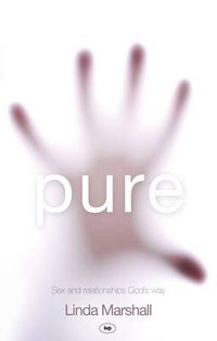 Cover image for Pure: Sex And Relationships God's Way