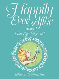 Cover image for Happily Ever After: The Little Mermaid: The Little Mermaid
