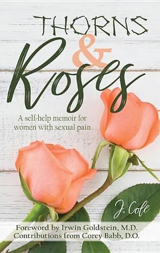 Cover image for Thorns and Roses: A Self-Help Memoir for Women with Sexual Pain