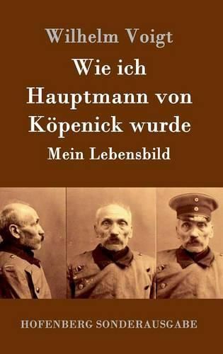 Cover image for Wie ich Hauptmann von Koepenick wurde: Mein Lebensbild