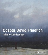 Cover image for Caspar David Friedrich: Infinite Landscapes