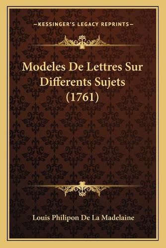 Modeles de Lettres Sur Differents Sujets (1761)