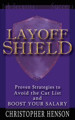 Cover image for Layoffshield: Proven Strategies to Avoid the Cut List and Boost Your Salary