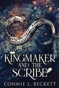 Cover image for Kingmaker And The Scribe: Large Print Edition