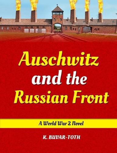 Cover image for Auschwitz and the Russian Front: Hitler and the Tragedy of Hungary