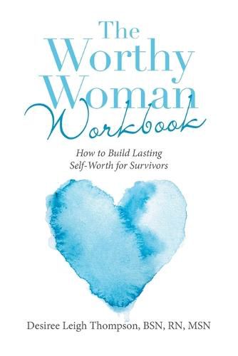 Cover image for The Worthy Woman Workbook: How to Build Lasting Self-Worth for Survivors