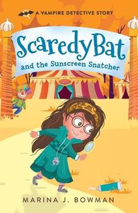 Cover image for Scaredy Bat and the Sunscreen Snatcher