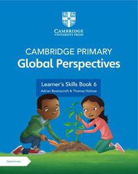 Cover image for Cambridge Primary Global Perspectives Stage 6 Learner's Skills Book with Digital Access (1 Year)