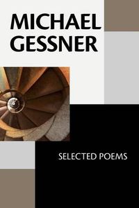 Cover image for Michael Gessner: Selected Poems