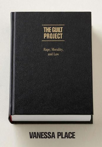 Cover image for The Guilt Project: Rape, Morality and Law