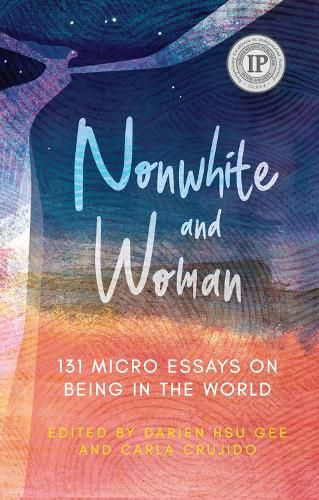 Cover image for Nonwhite and Woman: 131 Micro Essays on Being in the World