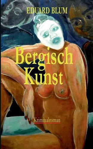 Cover image for Bergisch Kunst: Kriminalroman