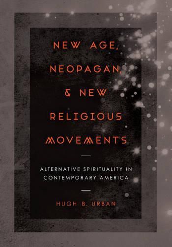 Cover image for New Age, Neopagan, and New Religious Movements: Alternative Spirituality in Contemporary America