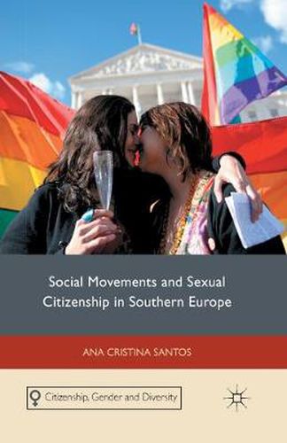 Cover image for Social Movements and Sexual Citizenship in Southern Europe