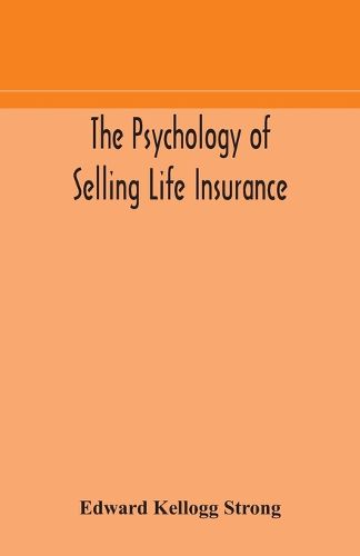 Cover image for The psychology of selling life insurance